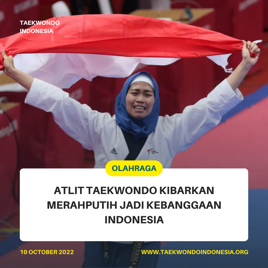 ATLIT TAEKWONDO KIBARKAN MERAH PUTIH JADI KEBANGGAAN INDONESIA  Taekwondo Indonesia Dojang SIGINJAI ITA JAMBI